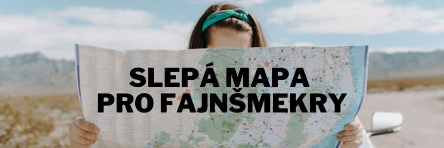 Slepá mapa pro fajnšmekry!